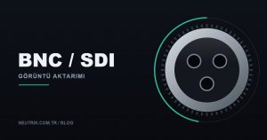 blog bnc konnektor sdi rehberi